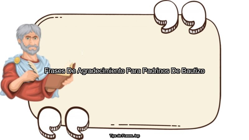 Frases De Agradecimiento Para Padrinos De Bautizo